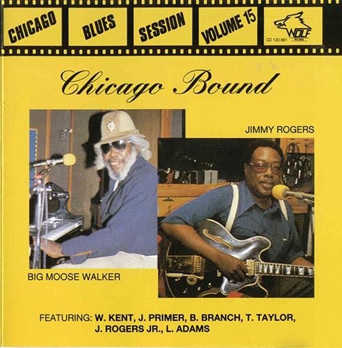 Jimmy Rogers & Big Moose Walker - Chicago Bound-1994